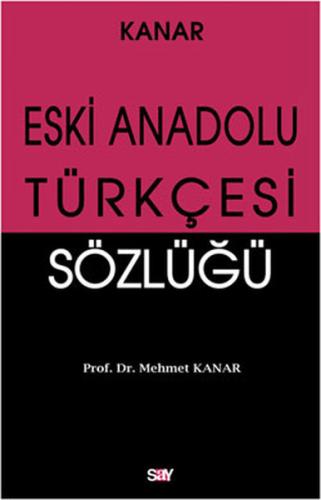 Eski Anadolu Türkçesi Sözlüğü %14 indirimli Mehmet Kanar