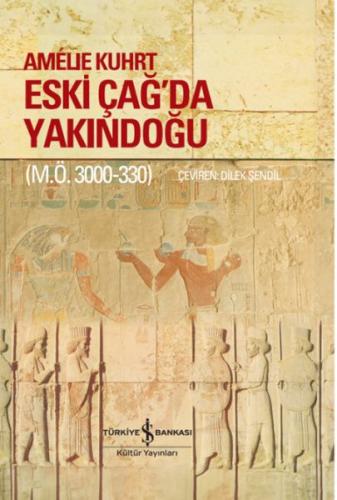 Eski Çağ’Da Yakındoğu (M.Ö. 3000-330) – Ciltli Amélıe Kuhrt