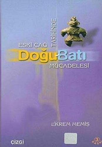 Eski Çağ Tarihinde Doğu-Batı Mücadelesi %23 indirimli Ekrem Memiş