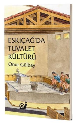 Eski Çağ'da Tuvalet Kültürü %23 indirimli Onur Gülbay