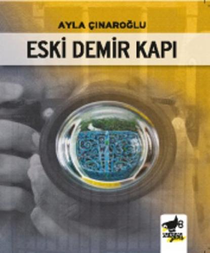 Eski Demir Kapı Ayla Çınaroğlu