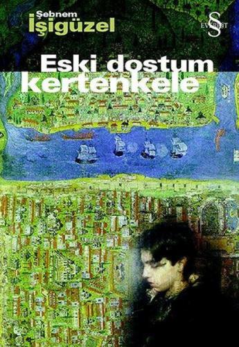 Eski Dostum Kertenkele %10 indirimli Şebnem İşigüzel