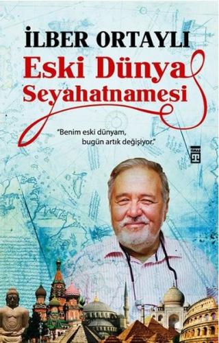 Eski Dünya Seyahatnamesi İlber Ortaylı