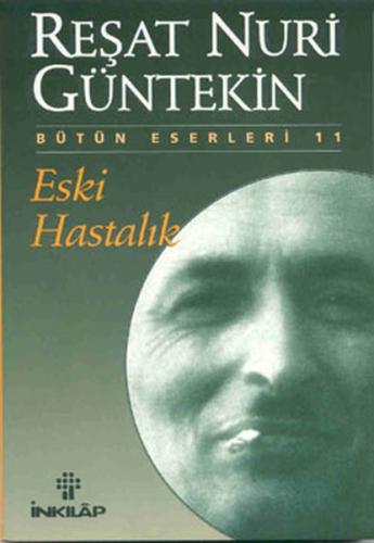 Eski Hastalık %15 indirimli Reşat Nuri Güntekin