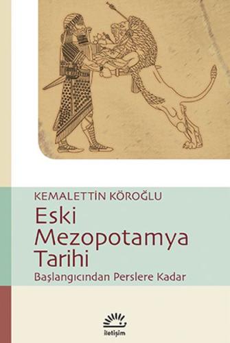 Eski Mezopotamya Tarihi: Başlangıçtan Perslere Kadar %10 indirimli Kem