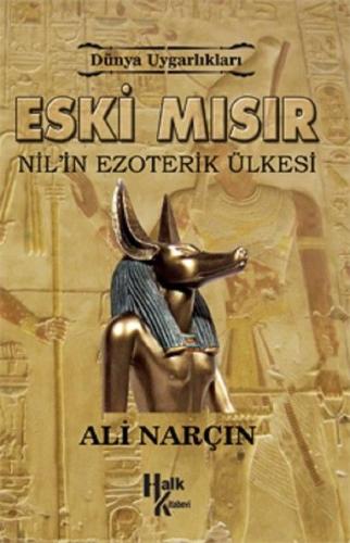 Eski Mısır: Nil'in Ezoterik Ülkesi Ali Narçın