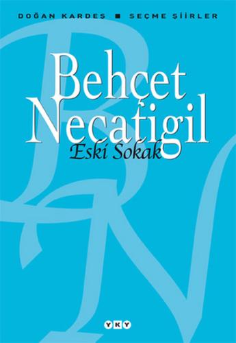 Eski Sokak - Seçme Şiirler %18 indirimli Behçet Necatigil