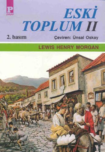 Eski Toplum 2 Lewis Henry Morgan