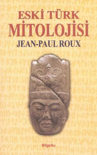 Eski Türk Mitolojisi %10 indirimli Jean-Paul Roux