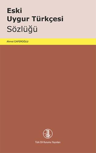 Eski Uygur Türkçesi Sözlüğü Ahmet Caferoğlu