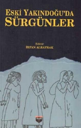 Eski Yakındoğuda Sürgünler %10 indirimli İrfan Albayrak