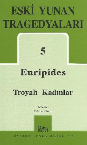 Eski Yunan Tragedyaları 5 Troyalı Kadınlar Euripides %15 indirimli Eur
