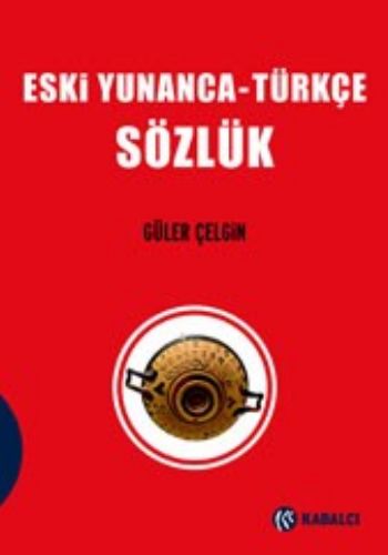 Eski Yunanca - Türkçe Sözlük Güler Çelgin