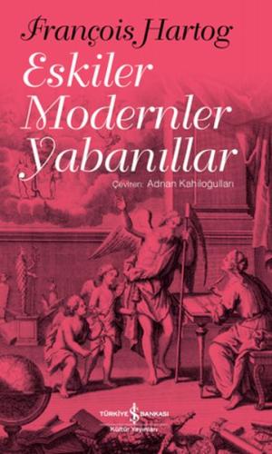 Eskiler Modernler Yabanıllar %31 indirimli François Hartog