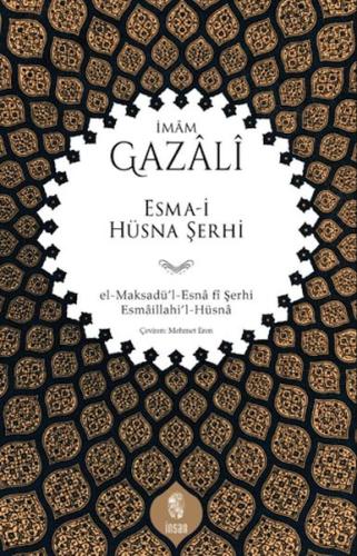 Esma-i Hüsna Şerhi el-Maksadü’l-Esnâ fî Şerhi Esmâillahi’l-Hüsnâ Mehme