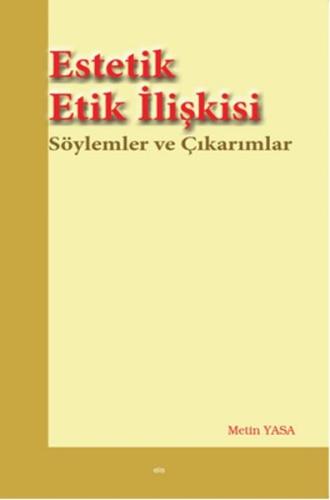 Estetik Etik İlişkisi Söylemler ve Çıkarımlar %20 indirimli Metin Yasa