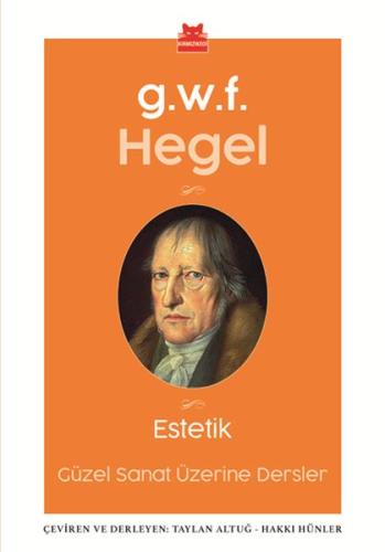 Estetik - Güzel Sanat Üzerine Dersler G. W. F. Hegel