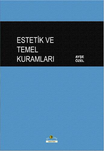 Estetik ve Temel Kuramları %10 indirimli Ayşe Özel