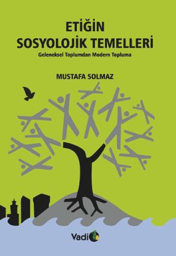 Etiğin Sosyolojik Temelleri %10 indirimli Mustafa Solmaz