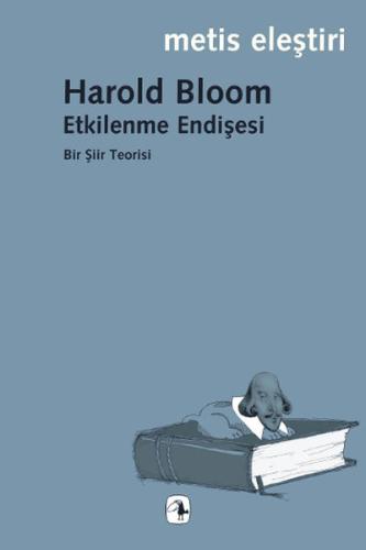 Etkilenme Endişesi Bir Şiir Teorisi %10 indirimli Harold Bloom