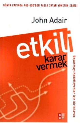 Etkili Karar Vermek %22 indirimli John Adair