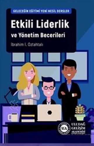 Etkili Liderlik ve Yönetim Becerileri %19 indirimli İbrahim İ. Öztahta