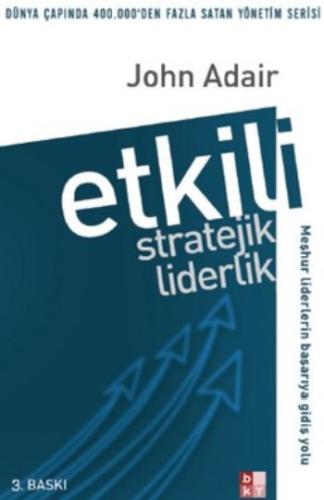 Etkili Stratejik Liderlik John Adair