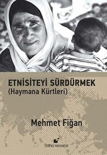 Etnisiteyi Sürdürmek ;(Haymana Kürtleri) %17 indirimli Mehmet Fiğan