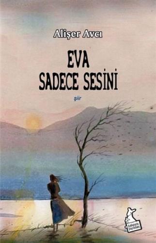 Eva Sadece Sesini Alişer Avcı