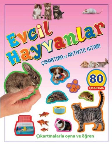 Evcil Hayvanlar - Çıkartma ve Aktivite Kitabı %35 indirimli Kolektif