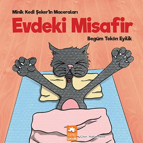 Evdeki Misafir - Minik Kedi Şeker’in Maceraları %20 indirimli Begüm Te