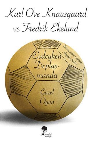 Evdeyken Deplasmanda: Güzel Oyun %22 indirimli Karl Ove Knausgaard