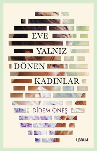 Eve Yalnız Dönen Kadınlar %20 indirimli Didem Öneş