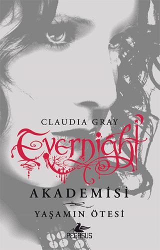 Evernight Akademisi 4 - Yaşamın Ötesi %15 indirimli Claudia Gray