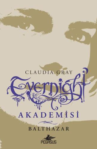 Evernight Akademisi 5 - Balthazar %15 indirimli Claudia Gray