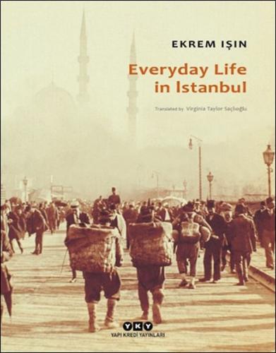 Everyday Life In Istanbul %18 indirimli Ekrem Işın