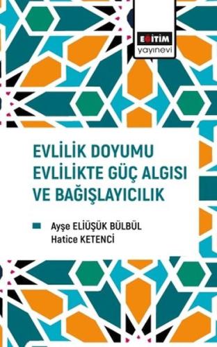 Evlilik Doyumu Evlilikte Güç Algısı Ve Bağışlayıcılık Ayşe Eliüşük Bül