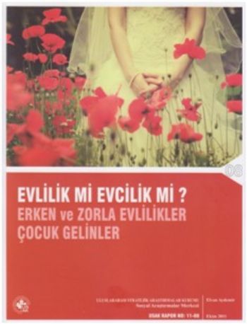 Evlilik Mi Evcilik Mi? Erken ve Zorla Evlilikler Çocuk Gelinler Kolekt