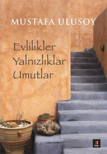 Evlilikler Yalnızlıklar Umutlar %10 indirimli Mustafa Ulusoy