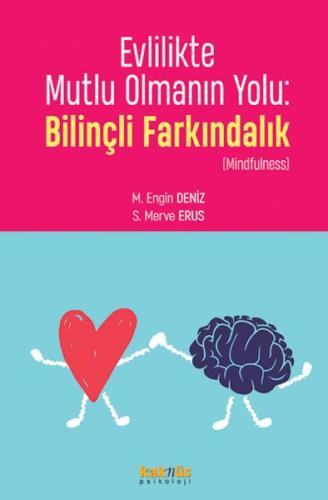 Evlilikte Mutlu Olmanın Yolu: Bilinçli Farkındalık %8 indirimli M. Eng