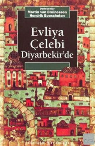 Evliya Çelebi Diyarbekir'de Martin Van Bruinessen