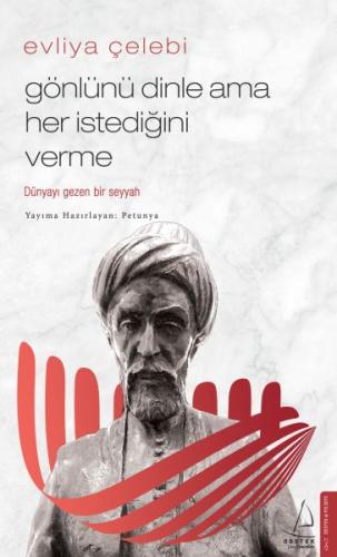 Evliya Çelebi - Gönlünü Dinle Ama Her İstediğini Verme %14 indirimli P