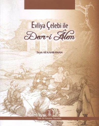 Evliya Çelebi ile Devr-i Alem Seyit Ali Kahraman