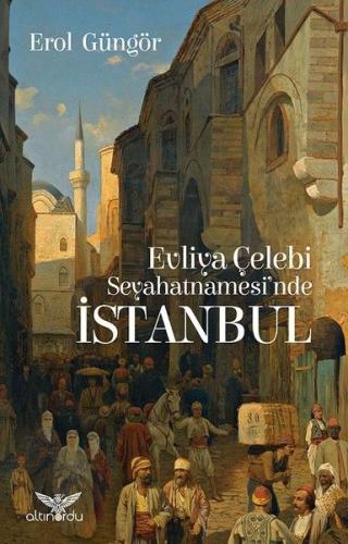 Evliya Çelebi Seyahatnamesi'nde İstanbul %13 indirimli Erol Güngör