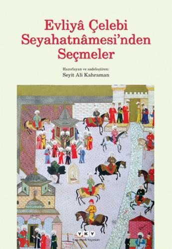 Evliya Çelebi Seyahatnamesi'nden Seçmeler %18 indirimli Seyit Ali Kahr