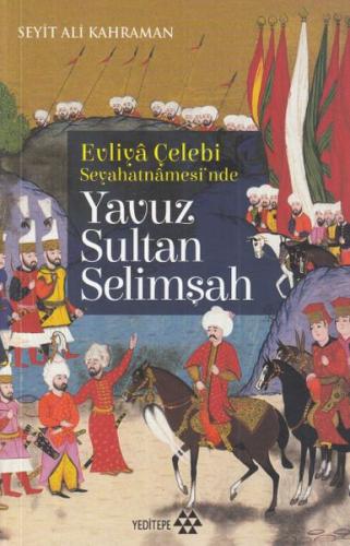 Evliya Çelebi Seyehatnamesi'nde - Yavuz Sultan Selimşah %14 indirimli 