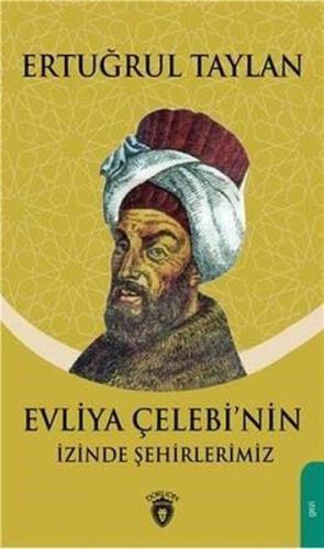 Evliya Çelebinin İzinde Şehirlerimiz %25 indirimli Ertuğrul Taylan