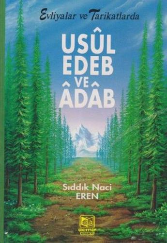 Evliyalar ve Tarikatlarda Usul, Edeb ve Adab %25 indirimli Sıddık Naci