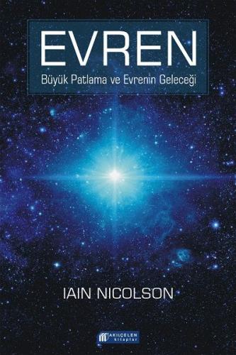 Evren - Büyük Patlama Ve Evrenin Geleceği %14 indirimli Iain Nicolson