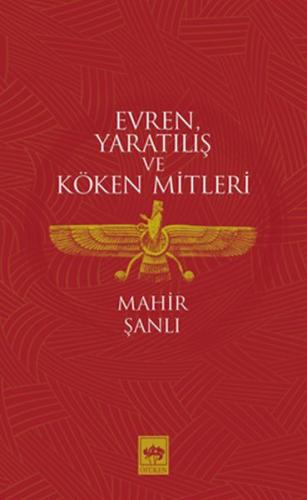 Evren, Yaratılış ve Köken Mitleri %19 indirimli Mahir Şanlı